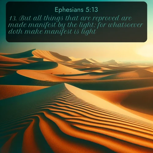 citation biblique : 13. But all things that are reproved are made manifest by the light: for whatsoever doth make manifest is light.
 sur fond image nature