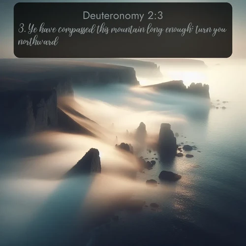 citation biblique : 3. Ye have compassed this mountain long enough: turn you northward.
 sur fond image nature