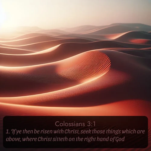 citation biblique : 1. If ye then be risen with Christ, seek those things which are above, where Christ sitteth on the right hand of God.
 sur fond image nature