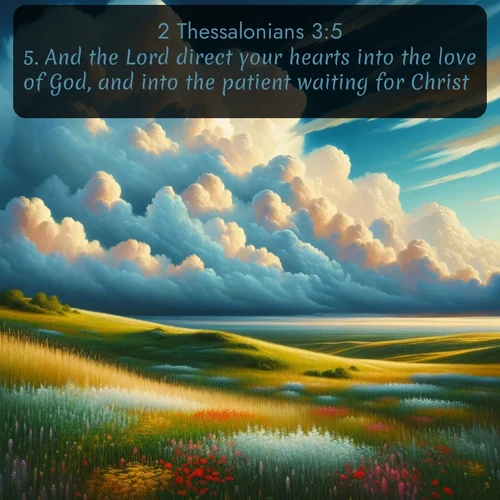citation biblique : 5. And the Lord direct your hearts into the love of God, and into the patient waiting for Christ.
 sur fond image nature