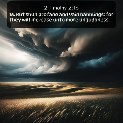 citation biblique : 16. But shun profane and vain babblings: for they will increase unto more ungodliness.
 sur fond image nature