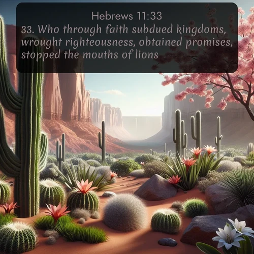 citation biblique : 33. Who through faith subdued kingdoms, wrought righteousness, obtained promises, stopped the mouths of lions,
 sur fond image nature