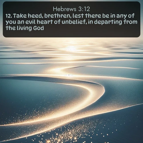 KJV Hebrews  ; image nature: image with the bible verse :Take heed, brethren, lest there be in any of you an evil heart of unbelief, in departing from the living God. ; Browse a gallery of Bible verses paired with summer scenes, such as golden wheat fields, bright skies, and sunny beaches. These images convey the joy and warmth of God&#039;s creation. Download and share verses like KJV Hebrews 3:12. Current verse is overlayed with the thematic nature scene : Summer heat waves ripple above salt flats stretching to the horizon. ; 3:12