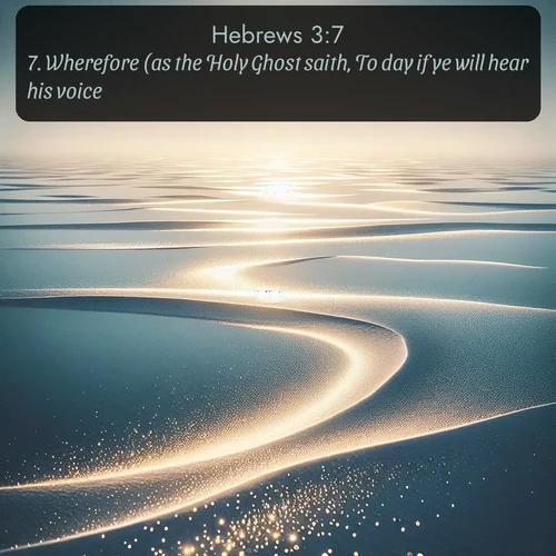 citation biblique : 7. Wherefore (as the Holy Ghost saith, To day if ye will hear his voice,
 sur fond image nature