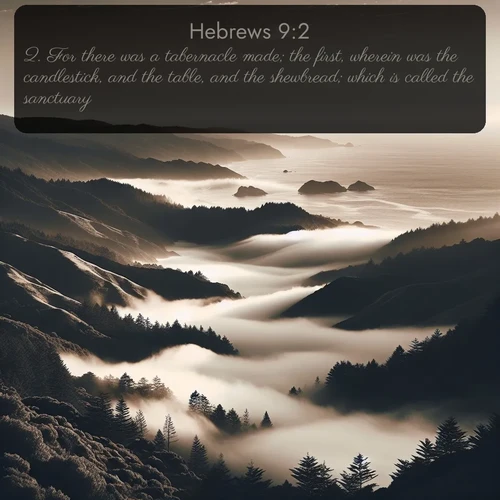citation biblique : 2. For there was a tabernacle made; the first, wherein was the candlestick, and the table, and the shewbread; which is called the sanctuary.
 sur fond image nature