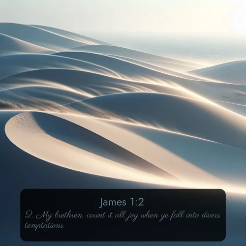 citation biblique : 2. My brethren, count it all joy when ye fall into divers temptations;
 sur fond image nature