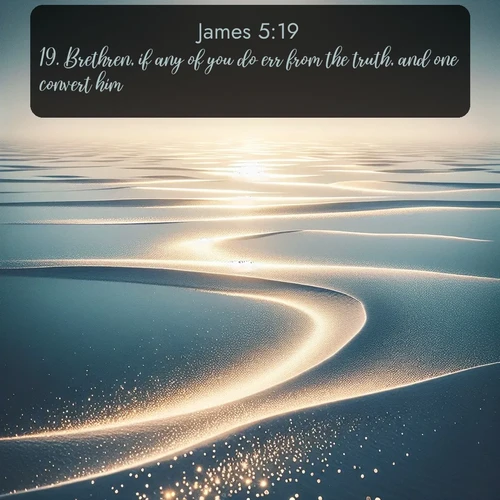citation biblique : 19. Brethren, if any of you do err from the truth, and one convert him;
 sur fond image nature