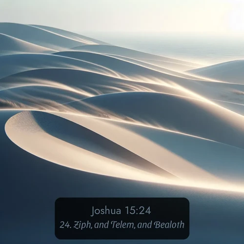 citation biblique : 24. Ziph, and Telem, and Bealoth,
 sur fond image nature