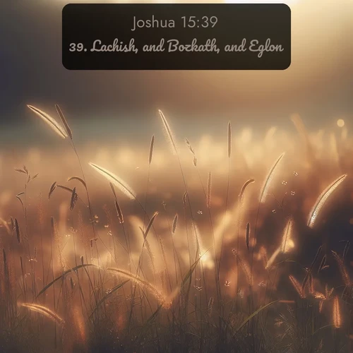 KJV Joshua 15:39 overlaying nature image scene: Summer heat brings out cricket songs in meadow grass.;39. Lachish, and Bozkath, and Eglon,
