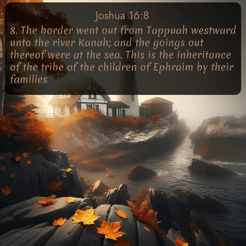 KJV Joshua  ; image nature: image with the bible verse :The border went out from Tappuah westward unto the river Kanah; and the goings out thereof were at the sea. This is the inheritance of the tribe of the children of Ephraim by their families. ; Admire stunning Bible verse images paired with photos of peaceful landscapes, such as foggy mornings, serene rivers, and blooming gardens. Download these free images and share verses like KJV Joshua 16:8. Current verse is overlayed with the thematic nature scene : Autumn fog shrouds a lighthouse on rocky shores. ; 16:8