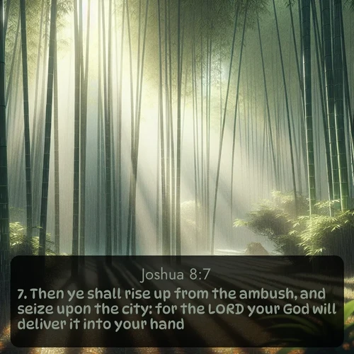 citation biblique : 7. Then ye shall rise up from the ambush, and seize upon the city: for the LORD your God will deliver it into your hand.
 sur fond image nature