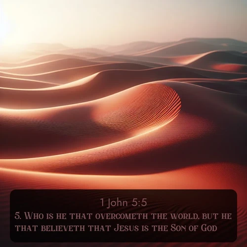 citation biblique : 5. Who is he that overcometh the world, but he that believeth that Jesus is the Son of God?
 sur fond image nature