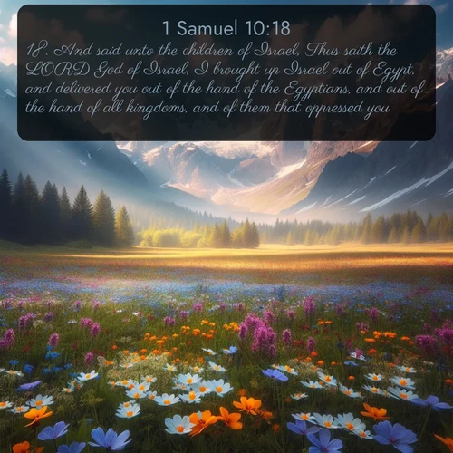 citation biblique : 18. And said unto the children of Israel, Thus saith the LORD God of Israel, I brought up Israel out of Egypt, and delivered you out of the hand of the Egyptians, and out of the hand of all kingdoms, and of them that oppressed you:
 sur fond image nature