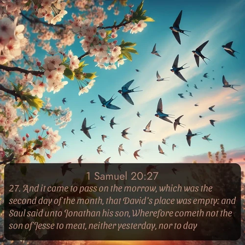 citation biblique : 27. And it came to pass on the morrow, which was the second day of the month, that David&#039;s place was empty: and Saul said unto Jonathan his son, Wherefore cometh not the son of Jesse to meat, neither yesterday, nor to day?
 sur fond image nature