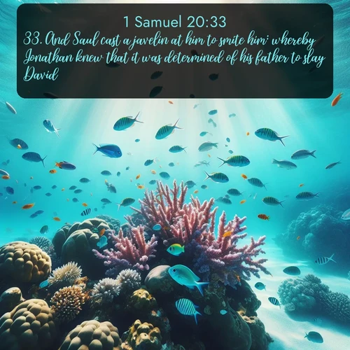 citation biblique : 33. And Saul cast a javelin at him to smite him: whereby Jonathan knew that it was determined of his father to slay David.
 sur fond image nature