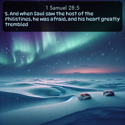 citation biblique : 5. And when Saul saw the host of the Philistines, he was afraid, and his heart greatly trembled.
 sur fond image nature
