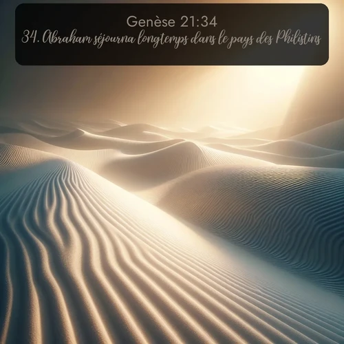 Segond Genèse  ; image nature: image avec le verset biblique :Abraham séjourna longtemps dans le pays des Philistins. ;  ; 21:34