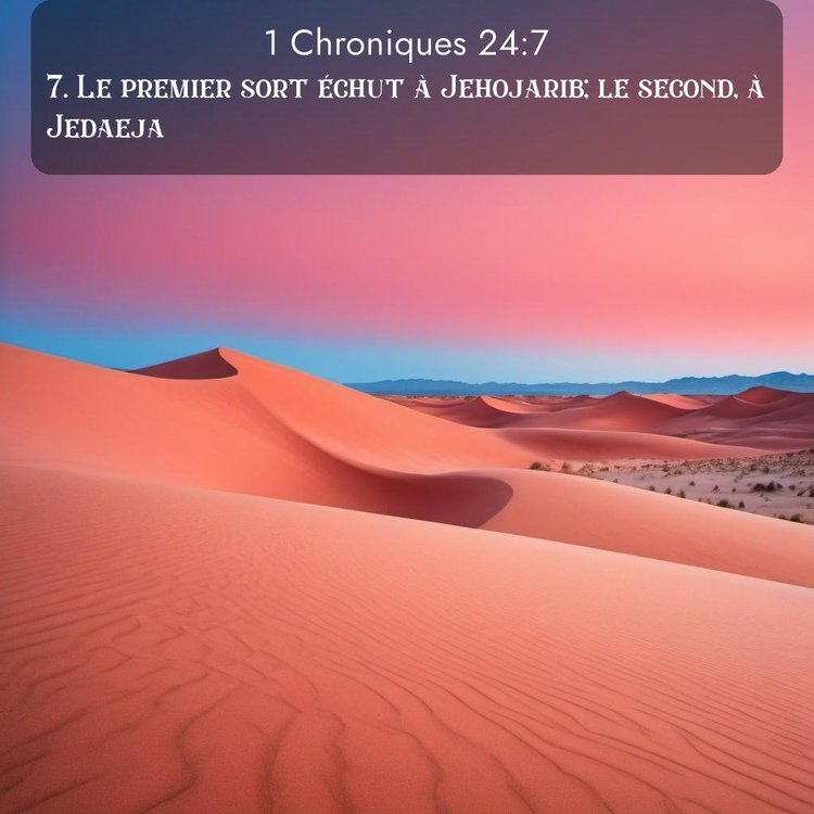 Segond 1 Chroniques 24:7