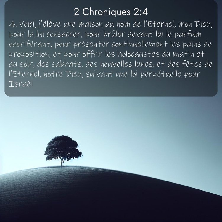 Bible Segond 2 Chroniques 2:4