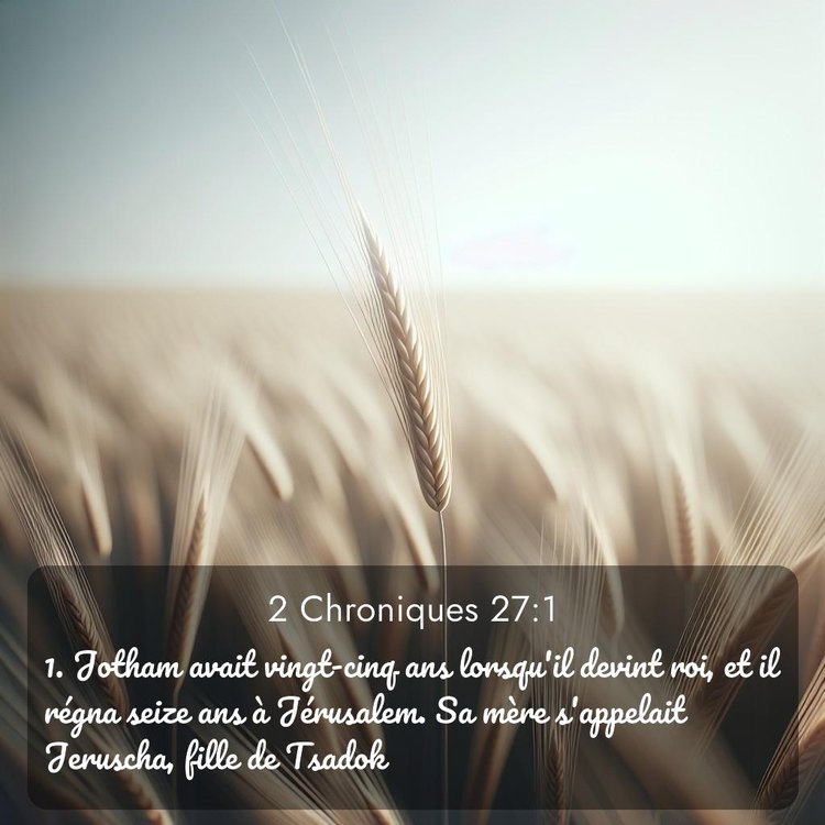 Segond 2 Chroniques 27:1