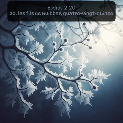 Segond Esdras  ; image nature: image avec le verset biblique :les fils de Guibbar, quatre-vingt-quinze; ;  ; 2:20
