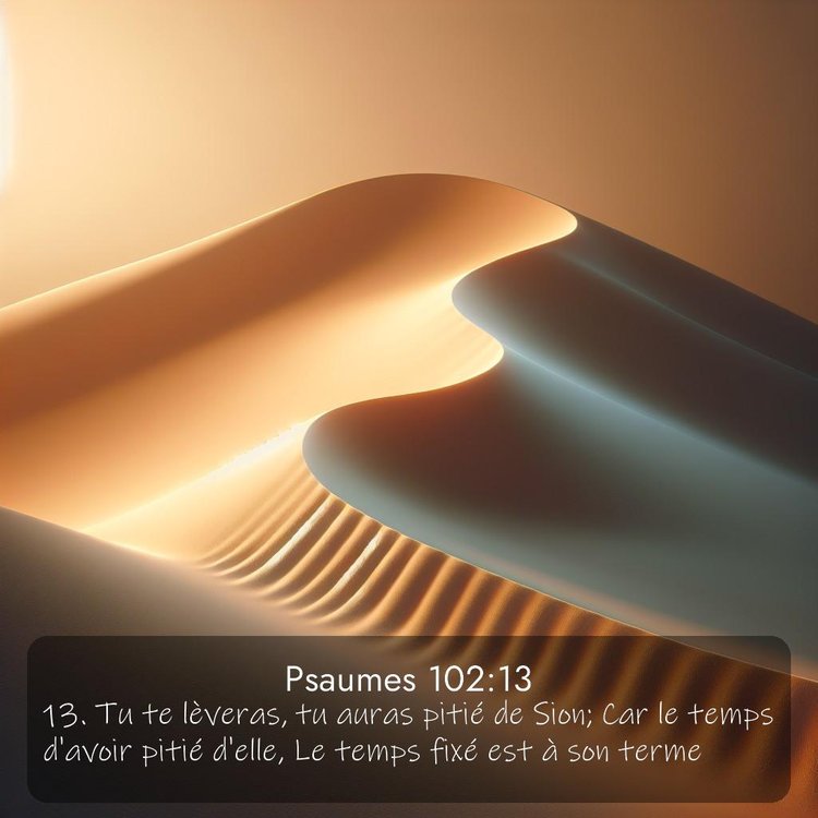 Segond Psaumes 102:13