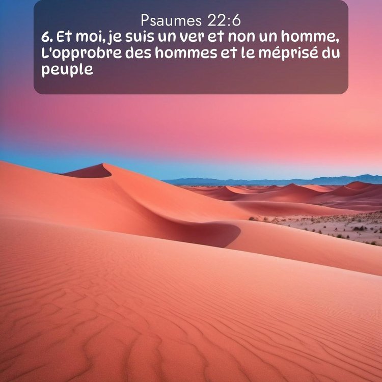 Segond Psaumes 22:6