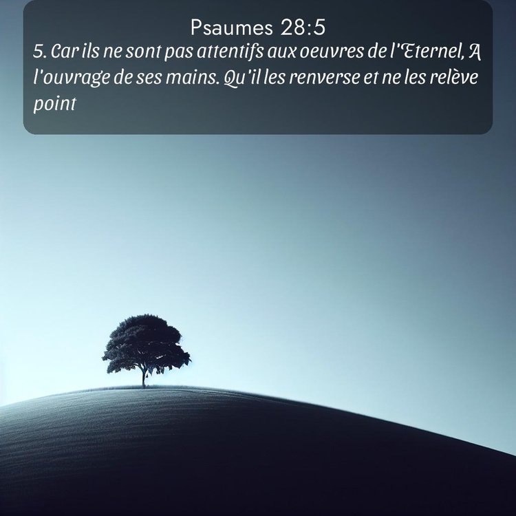 Segond Psaumes 28:5