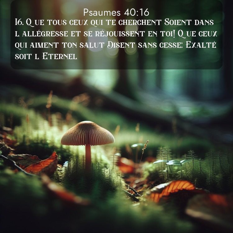 Segond Psaumes 40:16