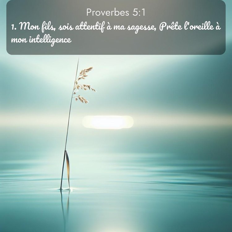 Segond Proverbes 5:1