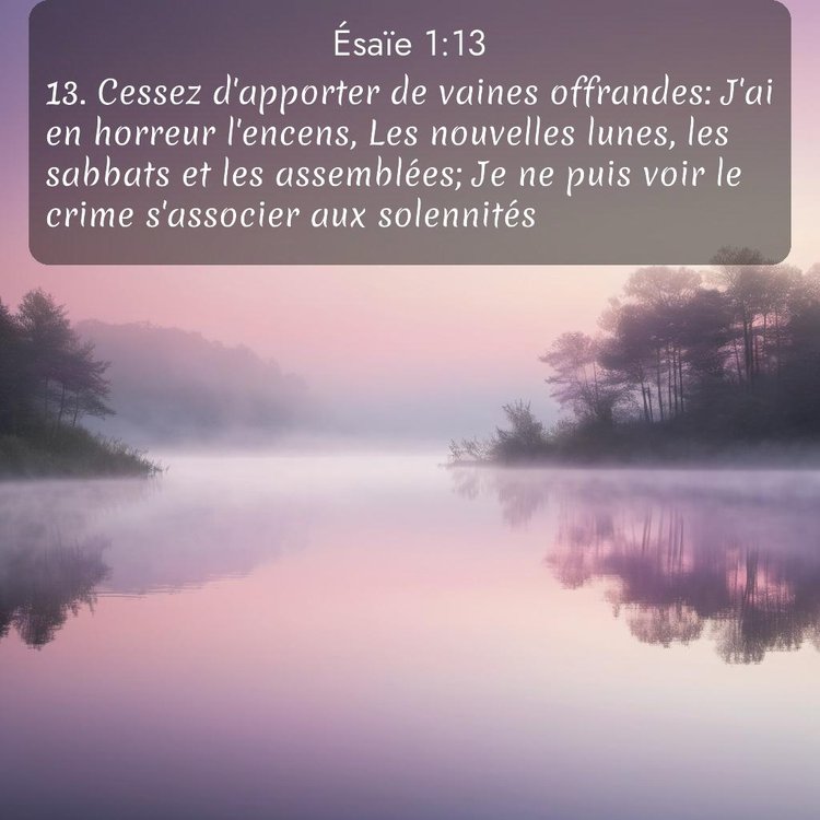 Segond Ésaïe 1:13