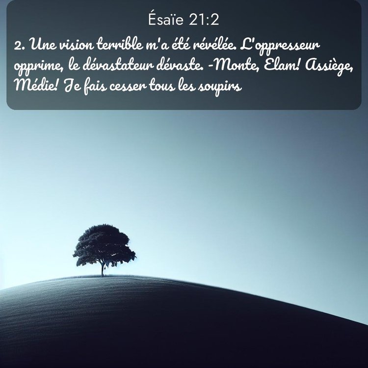 Segond Ésaïe 21:2