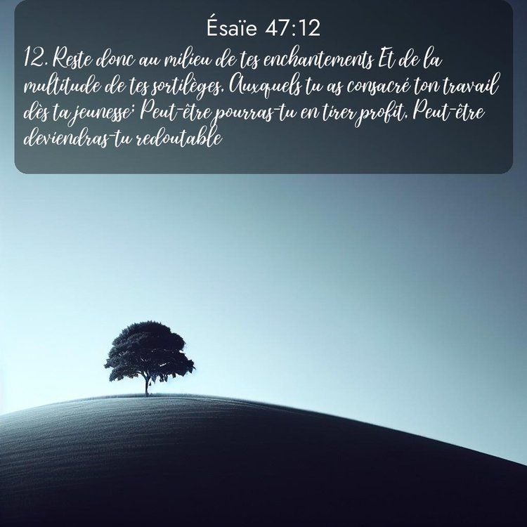 Segond Ésaïe 47:12