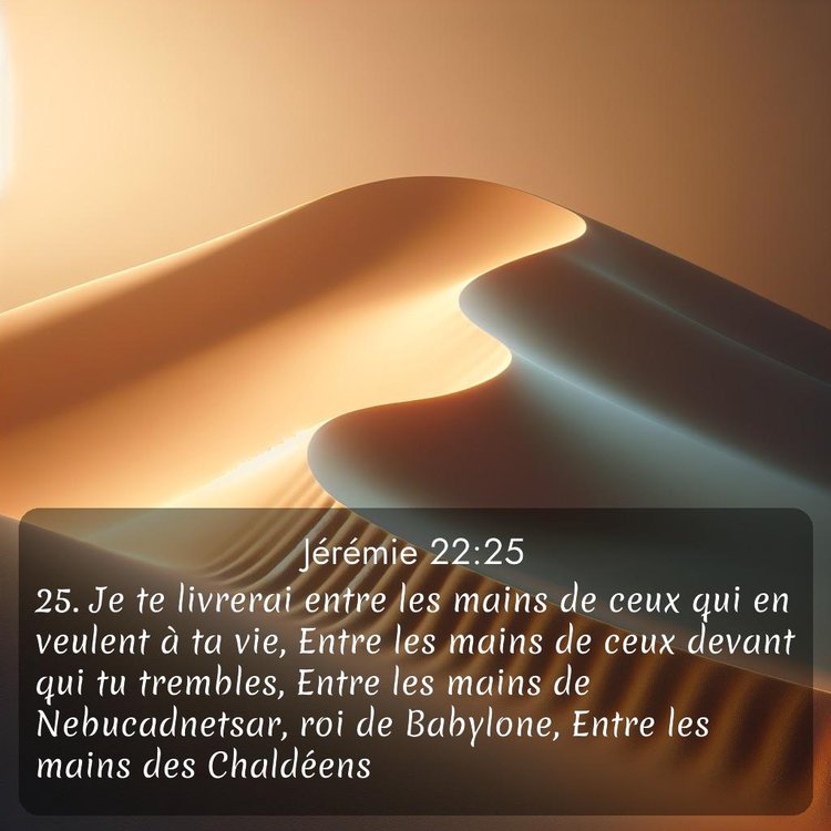 Segond Jérémie 22:25