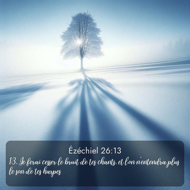 Segond Ézéchiel 26:13