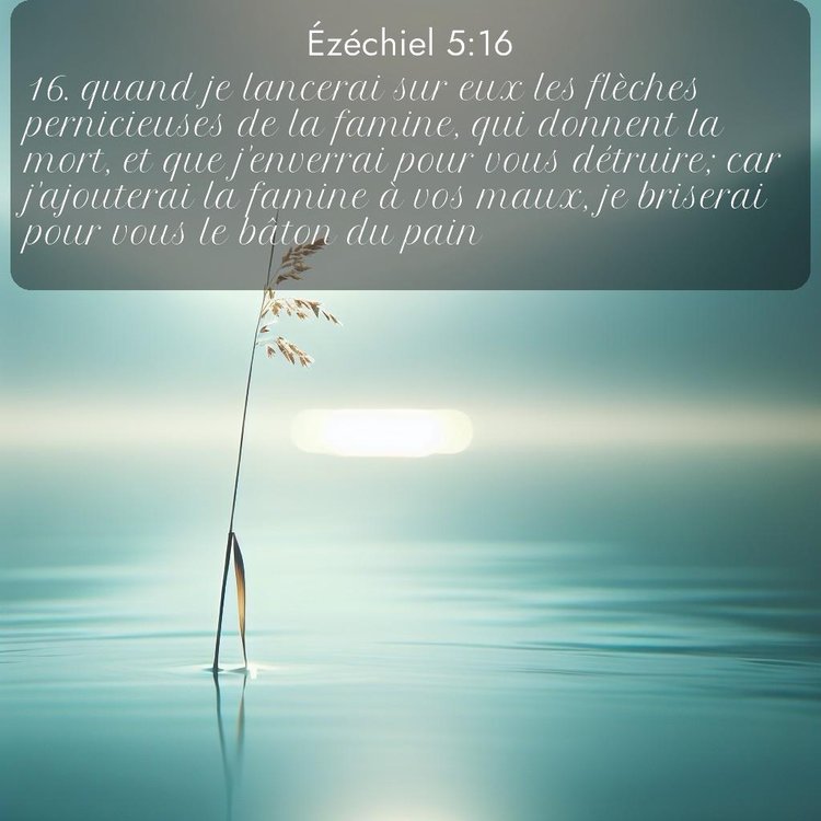 Segond Ézéchiel 5:16