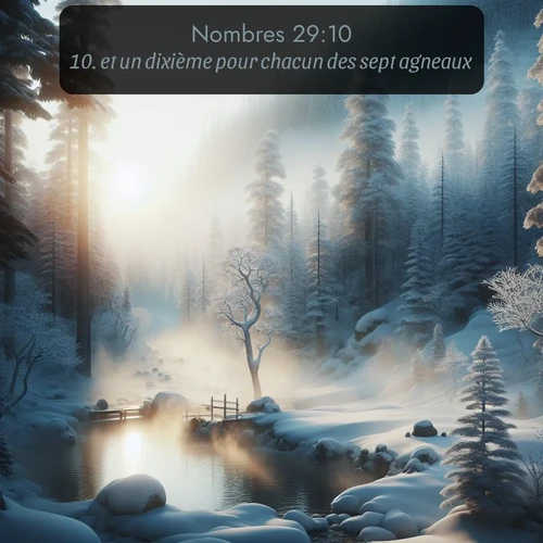 Segond Nombres  ; image nature: image avec le verset biblique :et un dixième pour chacun des sept agneaux. ;  ; 29:10