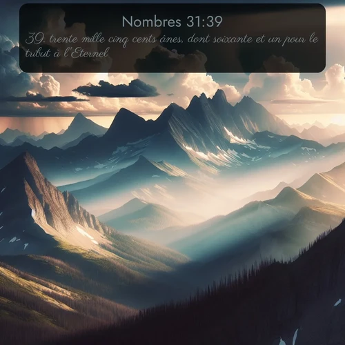 Segond Nombres  ; image nature: image avec le verset biblique :trente mille cinq cents ânes, dont soixante et un pour le tribut à l&#039;Eternel; ;  ; 31:39