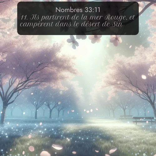 Segond Nombres  ; image nature: image avec le verset biblique :Ils partirent de la mer Rouge, et campèrent dans le désert de Sin. ;  ; 33:11