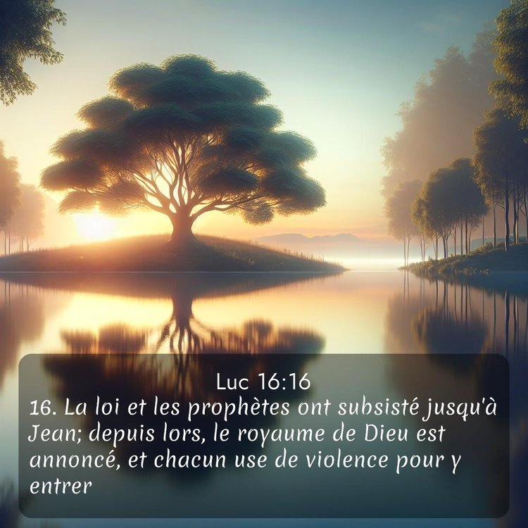 Segond Évangile selon Luc 16:16