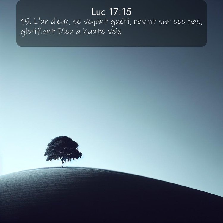 Segond Évangile selon Luc 17:15