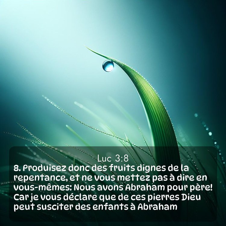 Segond Évangile selon Luc 3:8