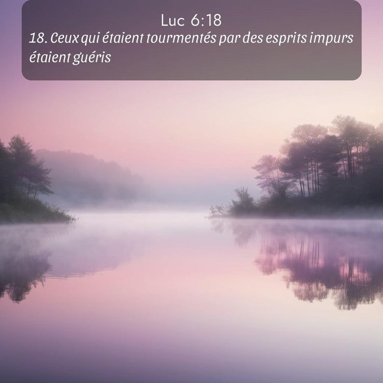 Segond Évangile selon Luc 6:18