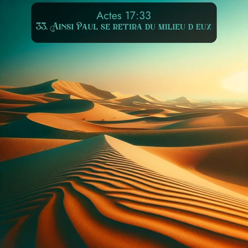 Segond Actes  ; image nature: image avec le verset biblique :Ainsi Paul se retira du milieu d&#039;eux. ;  ; 17:33