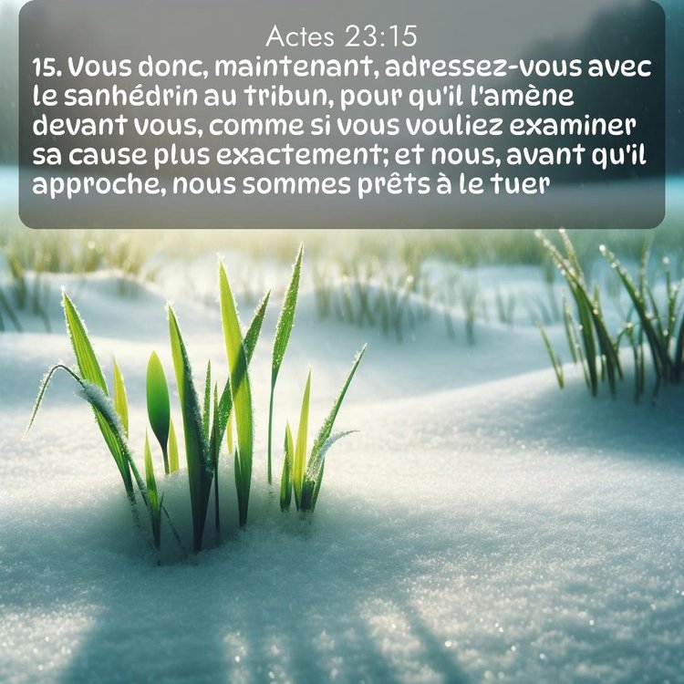 Segond Actes 23:15