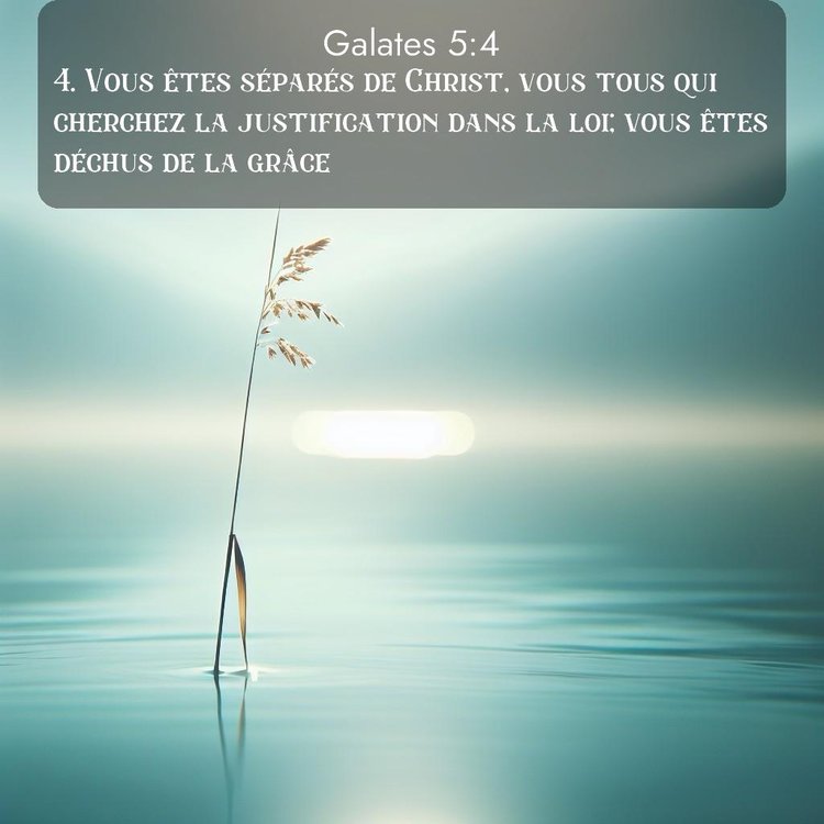 Segond Galates 5:4