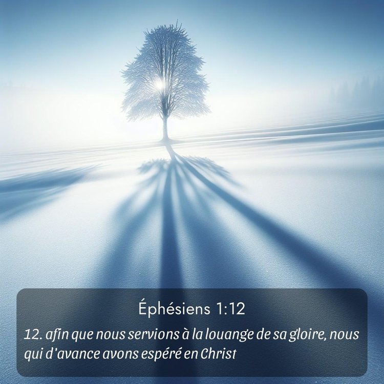 Segond Éphésiens 1:12