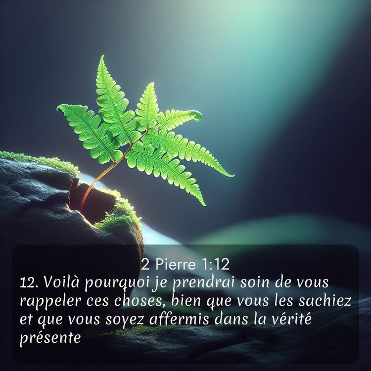 Segond 2 Pierre 1:12