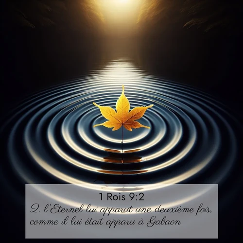 Segond21 1 Rois  ; image nature: image avec le verset biblique :l&#039;Eternel lui apparut une deuxième fois, comme il lui était apparu à Gabaon. ;  ; 9:2