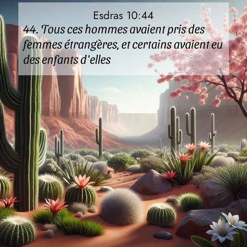 Segond21 Esdras  ; image nature: image avec le verset biblique :Tous ces hommes avaient pris des femmes étrangères, et certains avaient eu des enfants d&#039;elles. ;  ; 10:44